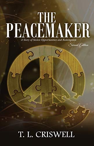 The Peacemaker A Story of Stolen Opportunities and Redemption