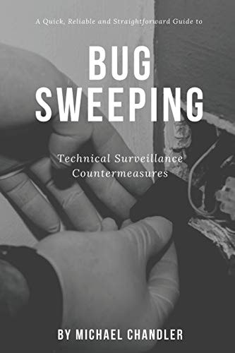 Technical Surveillance Countermeasures A Quick, Reliable & Straightforward Guide to Bug Sweeping