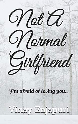 Not a Normal Girlfriend I'm Afraid of Losing You. .