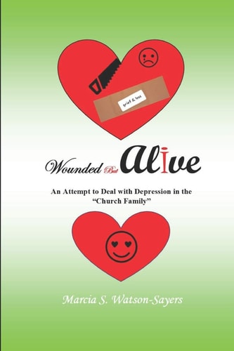Wounded But Alive An Attempt to Deal with Depression in the "Church Family"