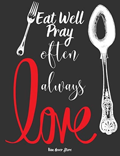 Eat Well Pray Often Love Always Personalized Recipe Box, Recipe Keeper Make Your Own Cookbook, 106-Pages 8.5" X 11" Collect the Recipes You Love in Your Own Custom Book Made in USA