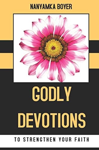 Godly Devotions To Strengthen Your Faith