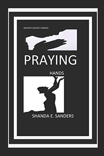 Praying Hands Heaven's Secret Garden