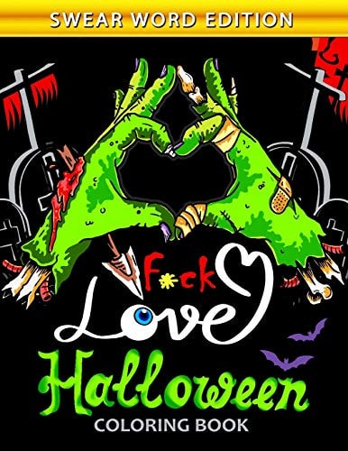 Fuck Love Halloween Coloring Book An Swear Word Adults Coloring Book Featuring Fun and Stress Relief New Edition