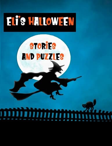 Eli's Halloween Stories and Puzzles Personalised Kids' Workbook for Fun and Creative Learning with Cryptograms, Variety of Word Puzzles, Mazes, Story Prompts, Comic Storyboards and Coloring Pages