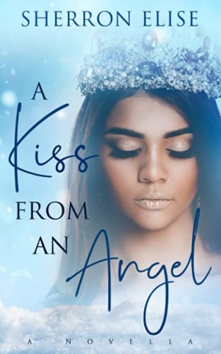 A Kiss From An Angel A Novella