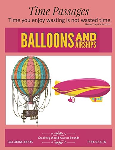 Balloons and Airships Coloring Book for Adults Unique New Series of Design Originals Coloring Books for Adults, Teens, Senior