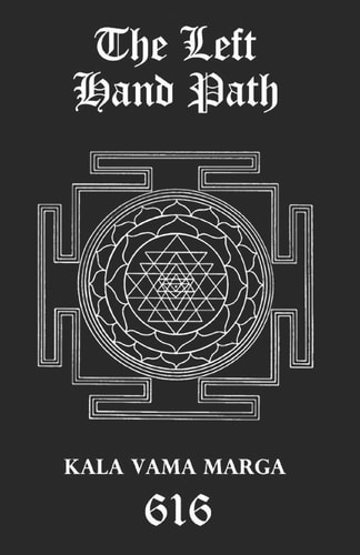 The Left Hand Path Kala Vama Marga - Inner Transformation and Insight in Order to Break Free from One's Conditioning Conformist Society.
