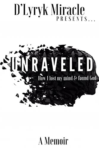 Unraveled How I Lost My Mind & Found God