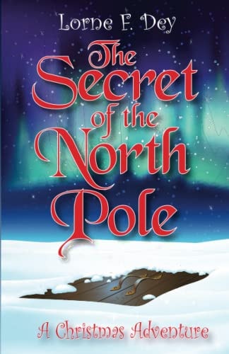The Secret of the North Pole A Christmas Adventure