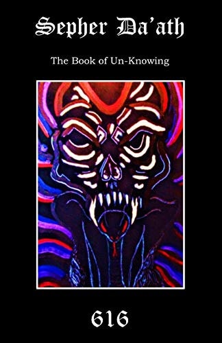 Sepher Da'ath The Book of Un-knowing