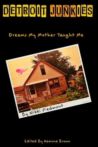 Detroit Junkies Dreams My Mother Taught Me