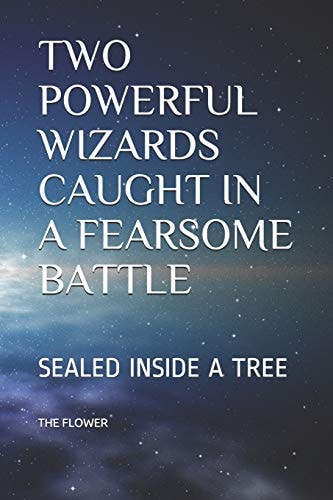 Two Powerful Wizards Caught in a Fearsome Battle Sealed Inside a Tree