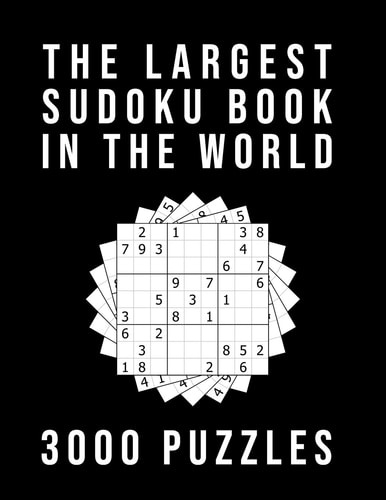 The Largest Sudoku Book In The World - 3000 PUZZLES Medium - Hard - Extreme 3 Difficulty Levels 9x9 Puzzle Grids With Answers At The Back
