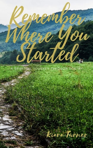 Remember Where You Started A Spiritual Journey Through Poetry