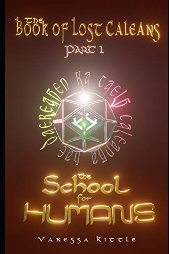 The School for Humans (The Book of Lost Caleans, Part 1)