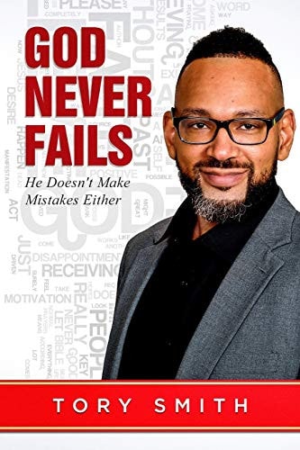 God Never Fails He Doesn't Make Mistakes Either