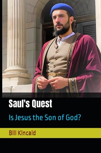 Saul's Quest Is Jesus the Son of God?