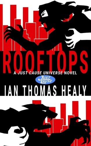 Rooftops A Just Cause Universe Novel