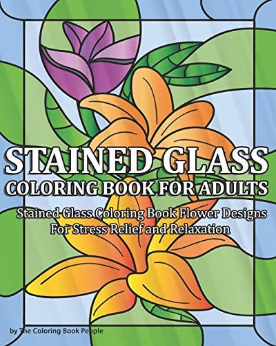 Stained Glass Coloring Book for Adults Stained Glass Coloring Book Flower Designs For Stress Relief and Relaxation