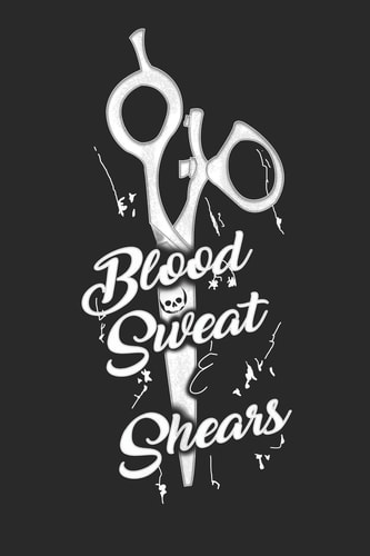 Blood Sweat Shears Gift For Hairdresser ( 120 Pages Dot Grid 6x9)