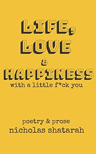 Life, Love and Happiness with a Little F*ck You Poetry