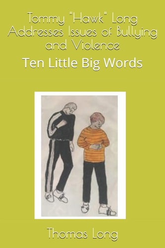 Tommy "Hawk" Long Addresses Issues of Bullying and Violence Ten Little Big Words