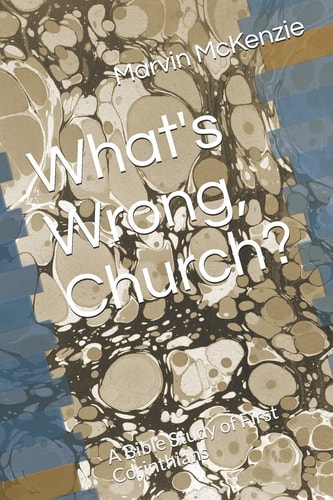 What's Wrong, Church? A Bible Study of First Corinthians