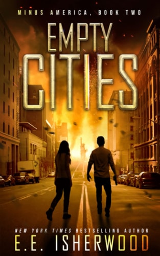 Empty Cities A Post-Apocalyptic Survival Thriller