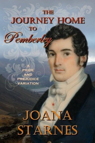 The Journey Home To Pemberley A Pride and Prejudice Variation