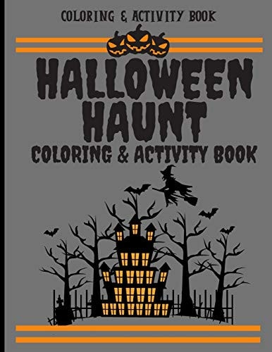 Halloween Haunt Coloring & Activity Book Haunted Halloween Spooky Fun Activities & Coloring Book For Kids (8.5"x11")