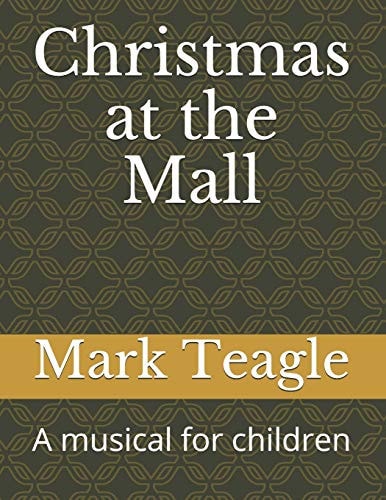 Christmas at the Mall A Musical for Children