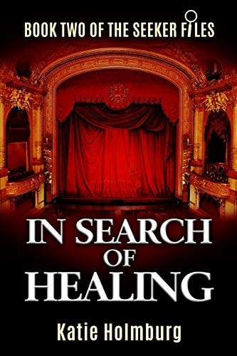 In Search of Healing Book Two of the Seeker Files