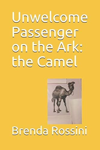Unwelcome Passenger on the Ark The Camel