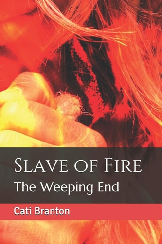 Slave of Fire The Weeping End