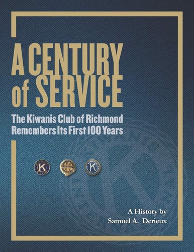 A Century of Service The Kiwanis Club of Richmond Remembers Its First 100 Years