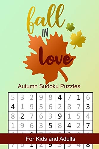 Fall in Love Autumn Sudoku Puzzles Seasonal Numbers Solve Activity Book for Kids and Adults