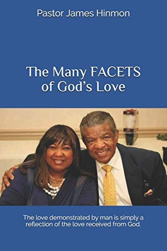 The Many FACETS of God's Love The Love Demonstrated by Man Is Simply a Reflection of the Love Received from God
