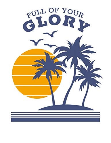 Full of Your Glory 150 Pages, Soft Matte Cover, 8. 5 X 11