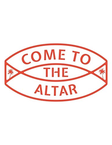 Come To The Altar 150 Pages, Soft Matte Cover, 8.5 X 11