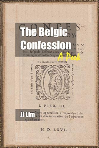 The Belgic Confession A Peek
