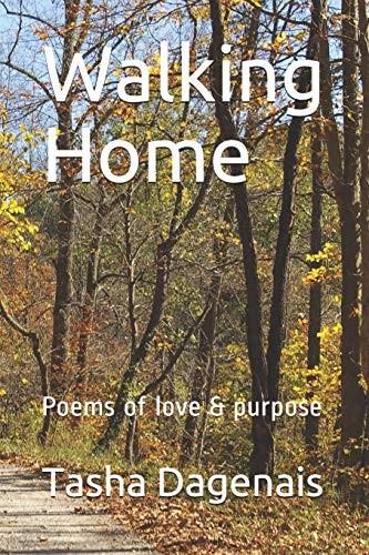 Walking Home Poems of Love & Purpose