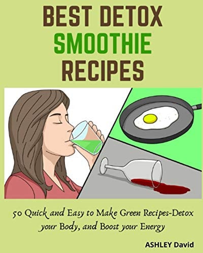 Best Detox Smoothie Recipes 10 Day Green Smoothie Cleanse-Lose Up to 10 Pounds in 10 Days!