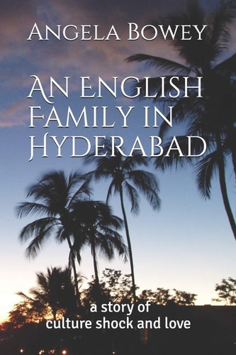 An English Family in Hyderabad A Story of Culture Shock and Love