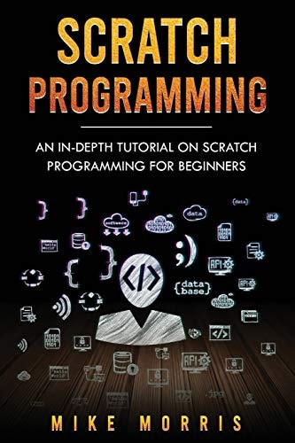 Scratch Programming An In-Depth Tutorial on Scratch Programming for Beginners