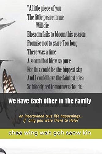 We Have Each Other In The Family An Intertwined True Life Happenings...if Only You Were There to Help?