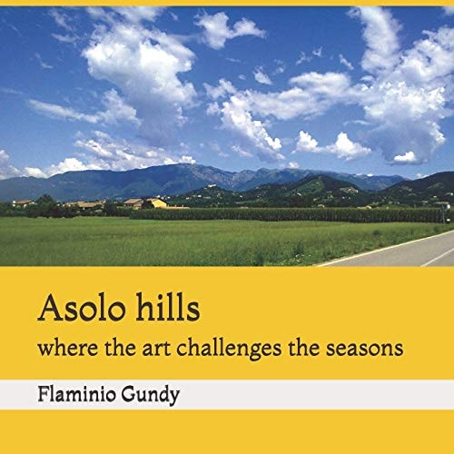 Asolo Hills Where the Art Challenges the Seasons