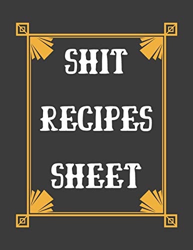 Shit Recipes Sheet Personalized Recipe Box, Recipe Keeper Make Your Own Cookbook, 106-Pages 8.5" X 11" Collect the Recipes You Love in Your Own Custom Book Made in USA