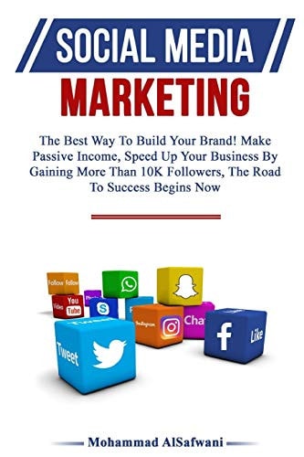 Social Media Marketing The Best Way To Build Your Brand! Make Passive Income, Speed Up Your Business By Gaining More Than 10k Followers, The Road To Success Begins Now.