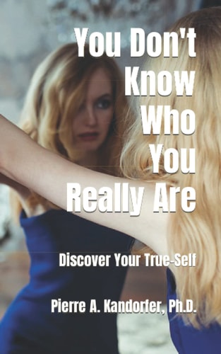 You Don't Know Who You Really Are How To Discover Your True-Self